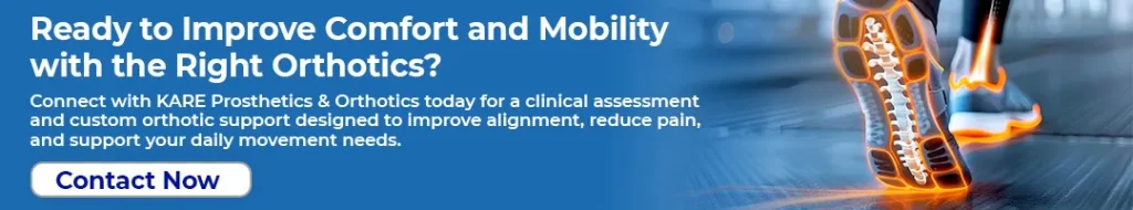 Ready to Improve Comfort and Mobility with the Right Orthotics?