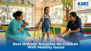 Best Orthotic Solutions for Children With Mobility Issues